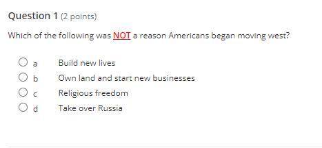 Which of the following was NOT a reason Americans began moving west?