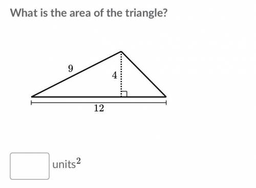 What is the area of the triangle? 12 4 9