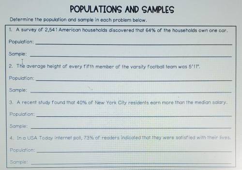 Determine the population and sample in each problem below.​