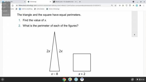 The triangle and the square have equal perimeters. 1.Find the value of x. 2.What is the perimeter o