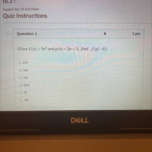 What’s the answer no work needed
Given f (x) = 5x2 and g(x) = 2x + 3, find f(g(-4))