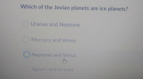 Which of the Jovian planets are ice planets? i Uranus and Neptune Mercury and Venus Neptune and Ven