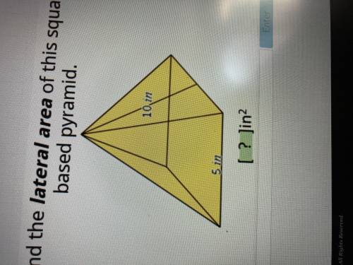 Find the lateral area of this square based pyramid 10 in is the slant height 5 in is the base