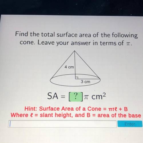 Find the total surface area of the following

cone. Leave your answer in terms of a.
4 cm
3 cm