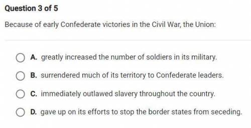 Because of early Confederate victories in the Civil War, the Union: