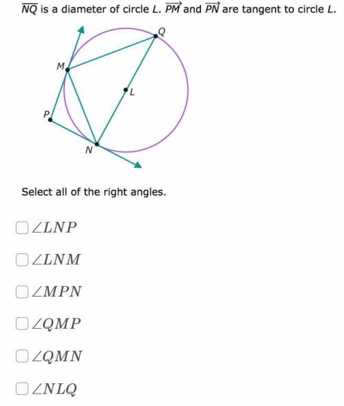 NQ is the diameter of circle L. PM and PN are tangent to circle L. Select all of the right angles
