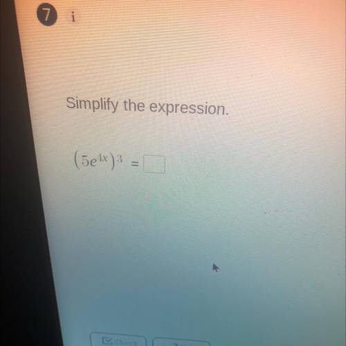 Simplify the expression.
And could you explain how you got that answer please. Thanks