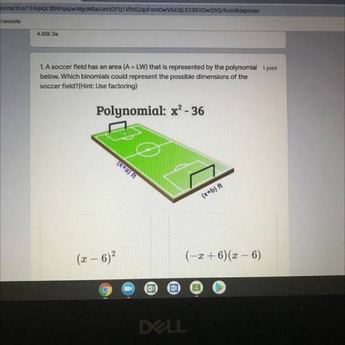 1. A soccer field has an area (A = LW) that is represented by the polynomial 1 point

below. Which