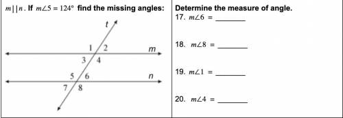 Mn. If m∠5=124° find the missing angles: 
Determine the measure of angle.