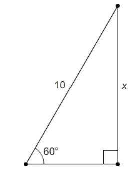 What is the value of x? 
10 sqrt 3
10
5 sqrt 3
5