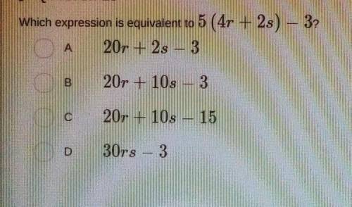 Wich expression is equivalent to 5 (4r + 2s) - 3?​
