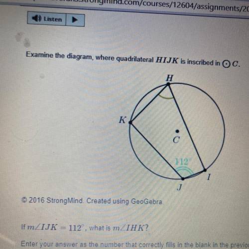 Examine the diagram, where quadrilateral HIJK is inscribed in OC.

H
RD
K
112
1
J
© 2016 StrongMin