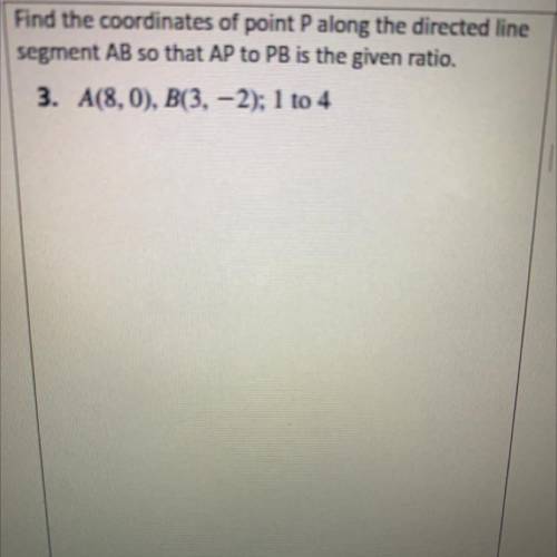 Find the coordinates of point P along the directed line segment AB so that AP to PB is the given ra