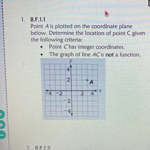 Point A is plotted on the coordinate plane

below. Determine the location of point C given
the fol