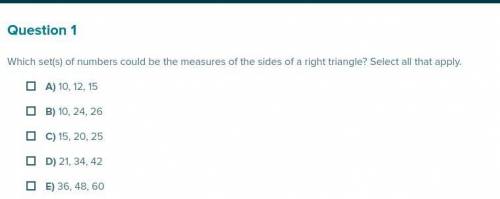 Which set(s) of numbers could be the measures of the sides of a right triangle? Select all that app