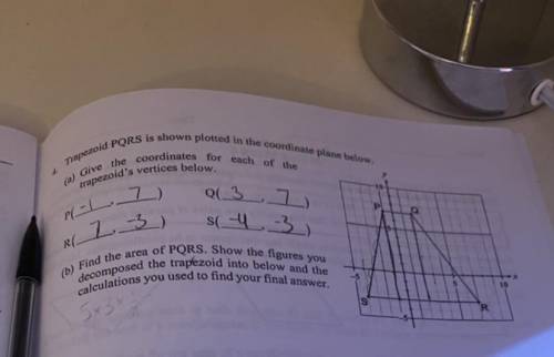 (2)

S)
( Find the area of PORS. Show the figures you
decomposed the trapezoid into below and the