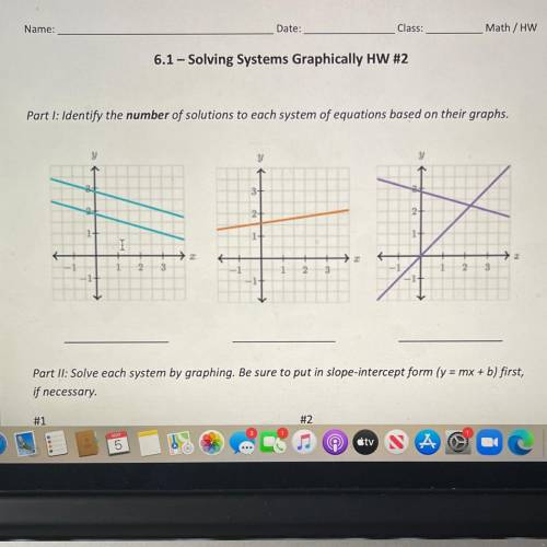 6.1 - Solving Systems Graphically HW #2

Part 1: Identify the number of solutions to each system o