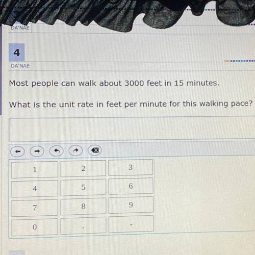 Most people can walk about 3000 feet in 15 minutes.

What is the unit rate in feet per minute for
