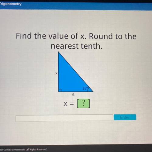 Find the value of x. Round to the
nearest tenth.
х
37
6
x = [?]