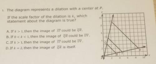 1. The diagram represents a dilation with a center at P. 10 If the scale factor of the dilation is
