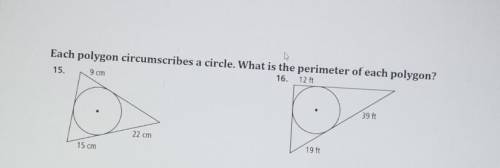 Each polygon circumscribes a circle. What is the perimeter of each polygon?​