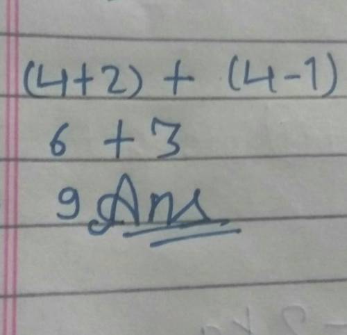 Solve (4+2)+(4-1). ASAP, it's test​