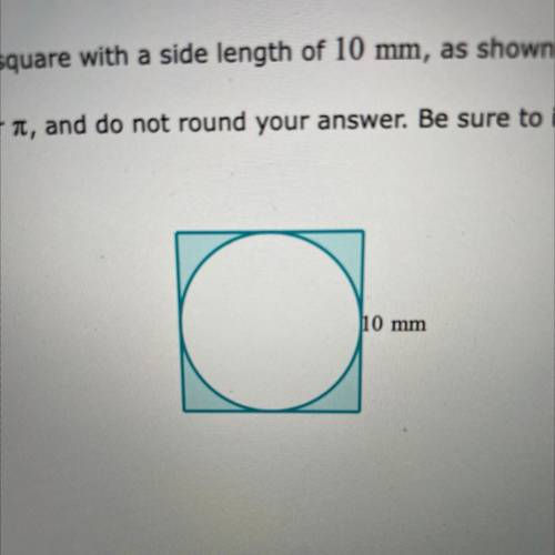 Area involving inscribed figures

A circle is placed in a square with a side length of 10 mm, as s