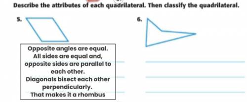 Describe the attributes of each quadrilateral. Then classify the quadrilateral. (Do number 6)