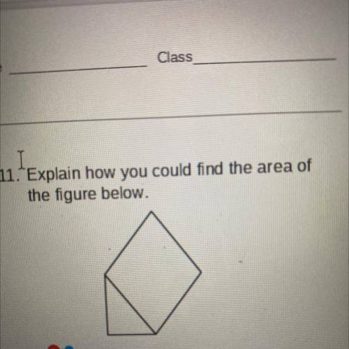 Explain how you could find the area of the figure below?? Hellppp