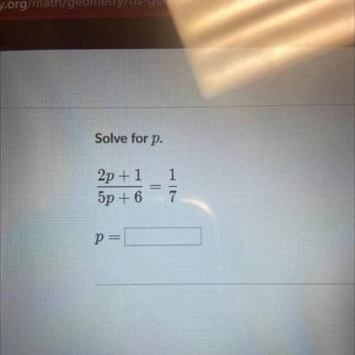 Solve for p.
2p + 1=1
5p + 6=7