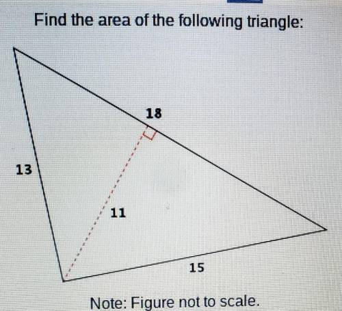 Find the area of the following triangle: 13 11 Note: Figure not to scale.​