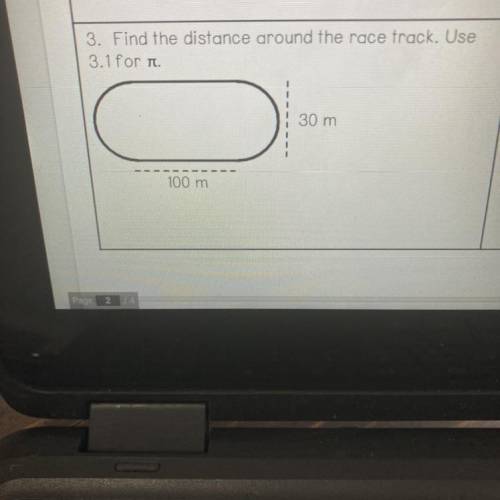 3. Find the distance around the race track, Use 3.1 for pi