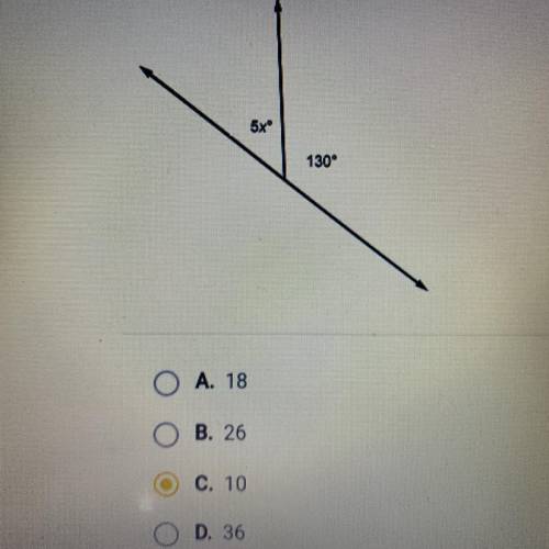 Atics Grade 7

1 10.1.2 Exam: Semester Exam
Find the value of x.
5x
130°
O A. 18
B. 26
C. 10
D. 36