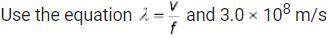 An electromagnetic wave has a frequency of 4.0 x 10^18 Hz. What is the wavelength of the wave?