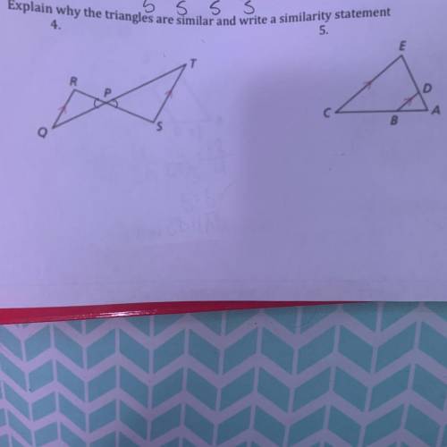 Explain why the triangles are similar
and write a similarity statement