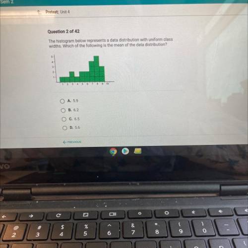 Please help

The histogram below represents a data distribution with uniform class
widths. Which o