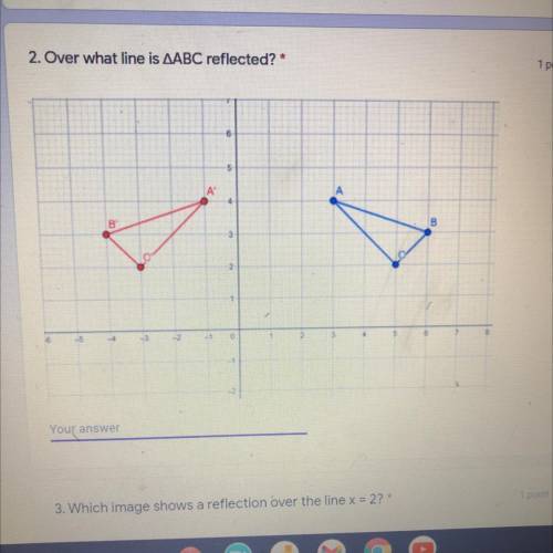 PLS help 
2. Over what line is AABC reflected?