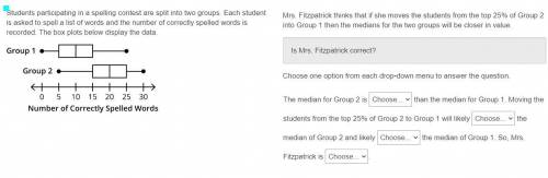 Applepi101 PLEASE HELP ME FAST PLEASE HELP ME

The median for group 2 is Less Or GreaterGroup 1