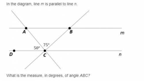 In the diagram, line m is parallel to line n.
What is the measure, in degrees, of angle ABC?