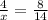 \frac{4}{x} =\frac{8}{14} \\