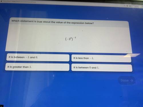 Which statement is true about the value of the expressio below ? (-2³) -²