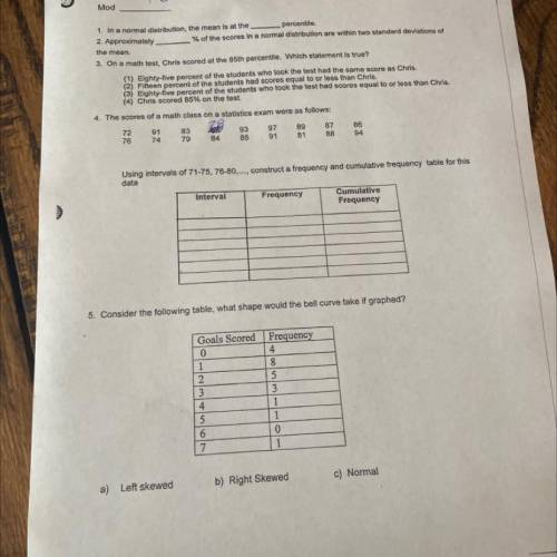 1. In a normal distribution, the mean is at the percentile.

2. Approximately
% of the scores in a