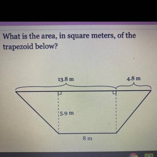 PLS HELP IM DOING A TIMED QUIZ What is the area, in square meters, of the

trapezoid below?
13