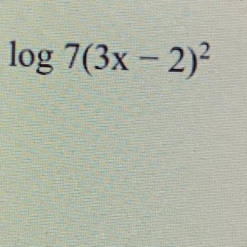 BRAINLIEST IF RIGHT WITH EXPLANATION! 
Expand the logarithm