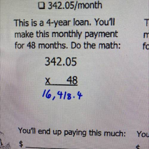 342.05/month

This is a 4-year loan. You'll
make this monthly payment
for 48 months. Do the math: