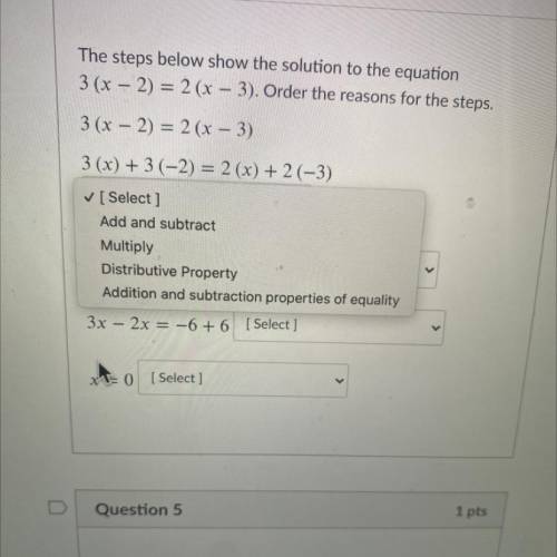 The steps below show the solution to the equation

3 (x - 2) = 2 (x – 3). Order the reasons for th