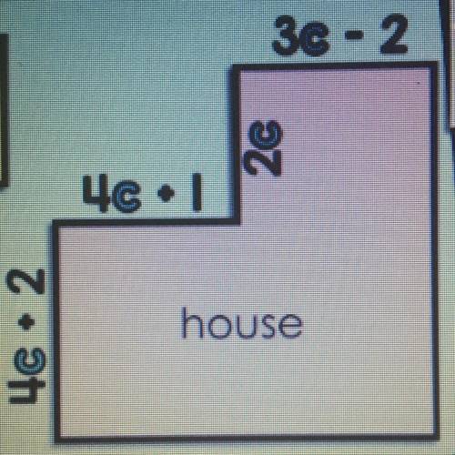 What is the perimeter of the house in terms of c.

I’m marking brainliest.
this is my final attemp