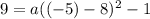 9=a((-5)-8)^2-1