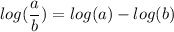\displaystyle \displaystyle log(\frac{a}{b}) = log(a) - log(b)