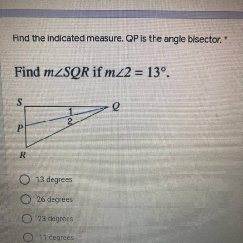 Find the indicated measure. QP is the angle bisector